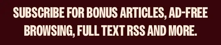 A GIF saying 'Subscribe for bonus articles, ad-free browsing, full text RSS and more.' then 'One More Catch'.